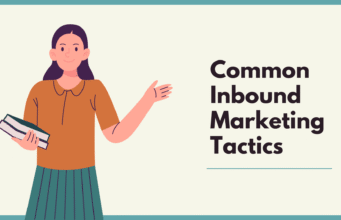 Understand the Basics of Popular Inbound Marketing Techniques That Actually Work Common Inbound Marketing Tactics