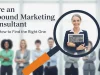 Why You Need to Hire an Inbound Marketing Consultant and How to Find the Right One Hire an Inbound Marketing
