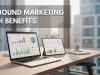 Benefits of Inbound Marketing and How It Drives Long-Term ROI Benefits of Inbound Marketing