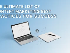 The Ultimate List of Content Marketing Best Practices for Success Content Marketing Best Practices