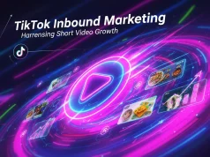 TikTok Inbound Marketing: Harnessing Short Video Growth