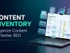 Content Inventory: Organize Content for Better SEO Content Inventory Organize Content for Better SEO