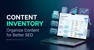 Content Inventory: Organize Content for Better SEO Content Inventory Organize Content for Better SEO