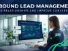 Inbound Lead Management: Build Relationships and Improve Conversions Inbound Lead Management Build Relationships and Improve Conversions