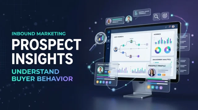 Inbound Marketing Prospect Insights Understand Buyer Behavior